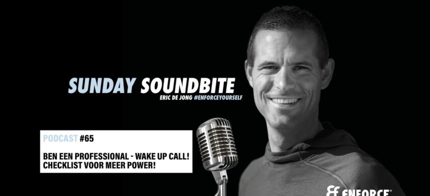 Sunday soundbite: Ben een professional – Wake up call! Checklist voor meer power!